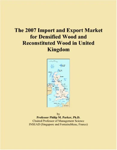 The 2007 Import and Export Market for Densified Wood and Reconstituted Wood in United Kingdom