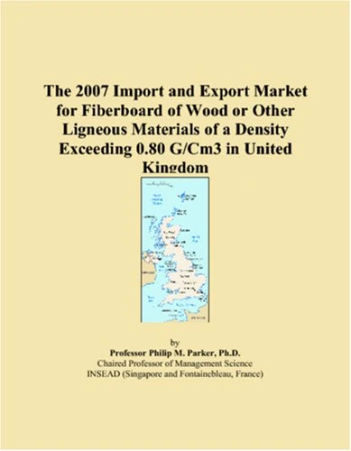 The 2007 Import and Export Market for Fiberboard of Wood or Other Ligneous Materials of a Density Exceeding 0.80 G/Cm3 in United Kingdom
