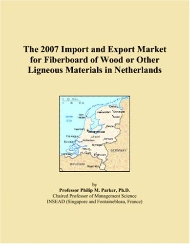 The 2007 Import and Export Market for Fiberboard of Wood or Other Ligneous Materials in Netherlands