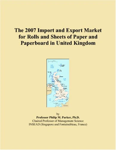 The 2007 Import and Export Market for Rolls and Sheets of Paper and Paperboard in United Kingdom