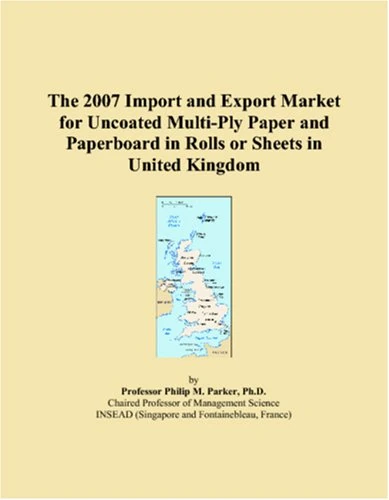The 2007 Import and Export Market for Uncoated Multi-Ply Paper and Paperboard in Rolls or Sheets in United Kingdom