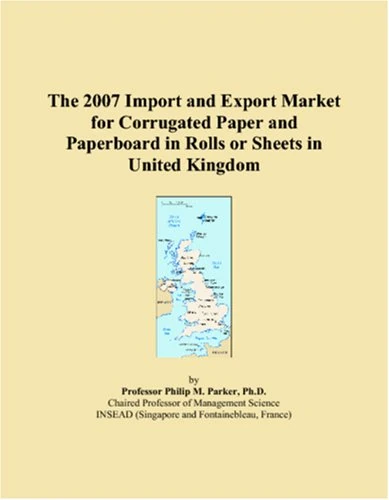 The 2007 Import and Export Market for Corrugated Paper and Paperboard in Rolls or Sheets in United Kingdom