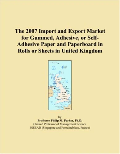 The 2007 Import and Export Market for Gummed, Adhesive, or Self-Adhesive Paper and Paperboard in Rolls or Sheets in United Kingdom
