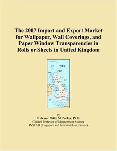 The 2007 Import and Export Market for Wallpaper, Wall Coverings, and Paper Window Transparencies in Rolls or Sheets in United Kingdom