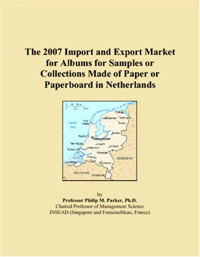 The 2007 Import and Export Market for Albums for Samples or Collections Made of Paper or Paperboard in Netherlands