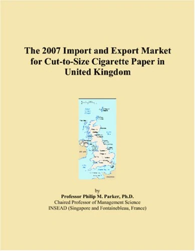 The 2007 Import and Export Market for Cut-to-Size Cigarette Paper in United Kingdom