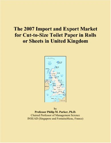 The 2007 Import and Export Market for Cut-to-Size Toilet Paper in Rolls or Sheets in United Kingdom
