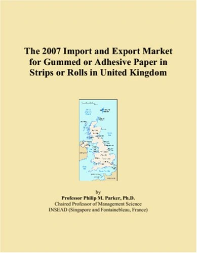 The 2007 Import and Export Market for Gummed or Adhesive Paper in Strips or Rolls in United Kingdom