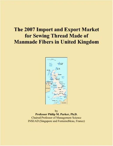 The 2007 Import and Export Market for Sewing Thread Made of Manmade Fibers in United Kingdom