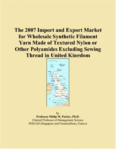 The 2007 Import and Export Market for Wholesale Synthetic Filament Yarn Made of Textured Nylon or Other Polyamides Excluding Sewing Thread in United Kingdom