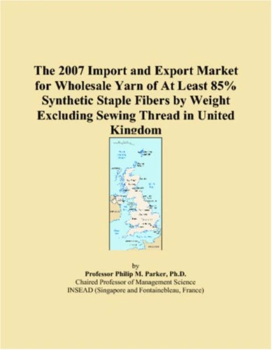 The 2007 Import and Export Market for Wholesale Yarn of At Least 85% Synthetic Staple Fibers by Weight Excluding Sewing Thread in United Kingdom