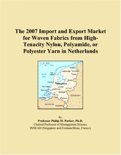 The 2007 Import and Export Market for Woven Fabrics from High-Tenacity Nylon, Polyamide, or Polyester Yarn in Netherlands