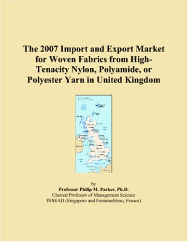 The 2007 Import and Export Market for Woven Fabrics from High-Tenacity Nylon, Polyamide, or Polyester Yarn in United Kingdom