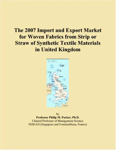 The 2007 Import and Export Market for Woven Fabrics from Strip or Straw of Synthetic Textile Materials in United Kingdom