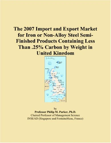The 2007 Import and Export Market for Iron or Non-Alloy Steel Semi-Finished Products Containing Less Than .25% Carbon by Weight in United Kingdom
