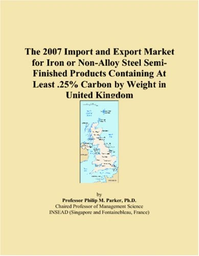 The 2007 Import and Export Market for Iron or Non-Alloy Steel Semi-Finished Products Containing At Least .25% Carbon by Weight in United Kingdom