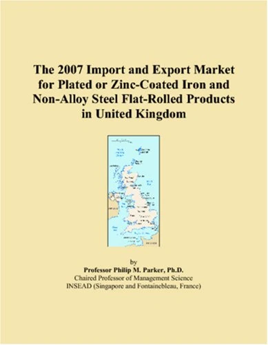 The 2007 Import and Export Market for Plated or Zinc-Coated Iron and Non-Alloy Steel Flat-Rolled Products in United Kingdom