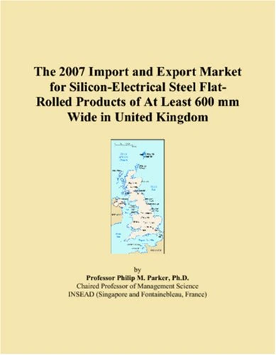 The 2007 Import and Export Market for Silicon-Electrical Steel Flat-Rolled Products of At Least 600 mm Wide in United Kingdom