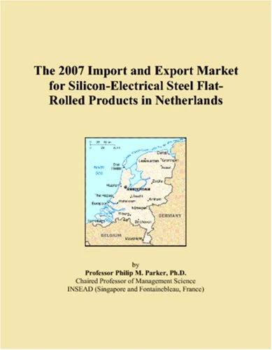 The 2007 Import and Export Market for Silicon-Electrical Steel Flat-Rolled Products in Netherlands