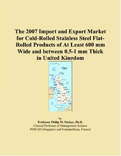 The 2007 Import and Export Market for Cold-Rolled Stainless Steel Flat-Rolled Products of At Least 600 mm Wide and between 0.5-1 mm Thick in United Kingdom