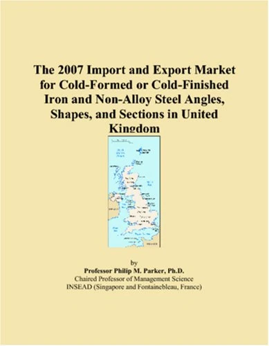 The 2007 Import and Export Market for Cold-Formed or Cold-Finished Iron and Non-Alloy Steel Angles, Shapes, and Sections in United Kingdom