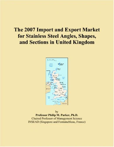 The 2007 Import and Export Market for Stainless Steel Angles, Shapes, and Sections in United Kingdom