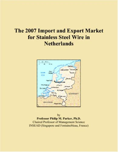 The 2007 Import and Export Market for Stainless Steel Wire in Netherlands