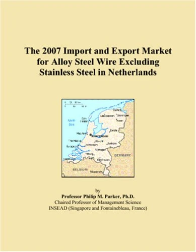 The 2007 Import and Export Market for Alloy Steel Wire Excluding Stainless Steel in Netherlands