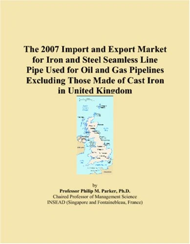 2007 UK Iron and Steel Seamless Line Pipe Market Report