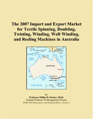 The 2007 Import and Export Market for Textile Spinning, Doubling, Twisting, Winding, Weft Winding, and Reeling Machines in Australia