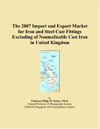 The 2007 Import and Export Market for Iron and Steel Cast Fittings Excluding of Nonmalleable Cast Iron in United Kingdom