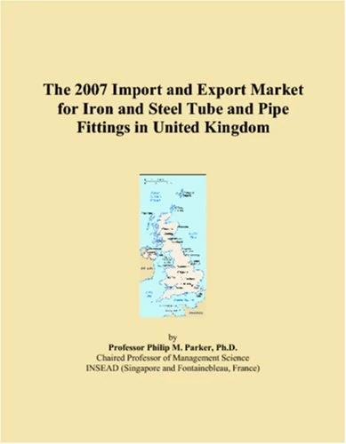 The 2007 Import and Export Market for Iron and Steel Tube and Pipe Fittings in United Kingdom