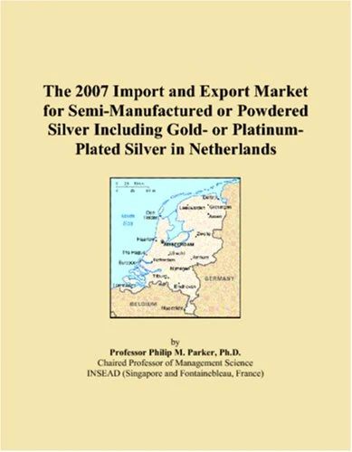 The 2007 Import and Export Market for Semi-Manufactured or Powdered Silver Including Gold- or Platinum-Plated Silver in Netherlands