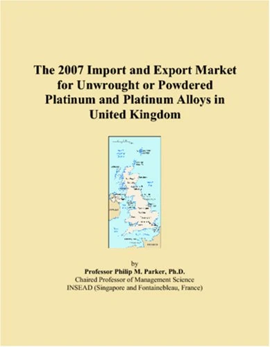 The 2007 Import and Export Market for Unwrought or Powdered Platinum and Platinum Alloys in United Kingdom