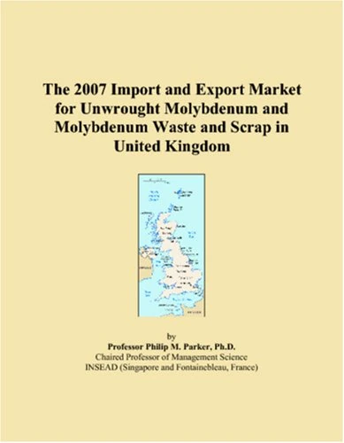 The 2007 Import and Export Market for Unwrought Molybdenum and Molybdenum Waste and Scrap in United Kingdom