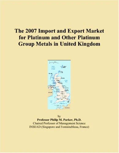 The 2007 Import and Export Market for Platinum and Other Platinum Group Metals in United Kingdom