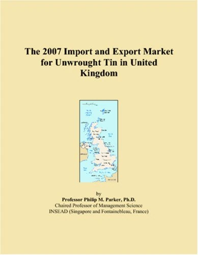 The 2007 Import and Export Market for Unwrought Tin in United Kingdom