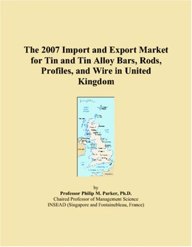 The 2007 Import and Export Market for Tin and Tin Alloy Bars, Rods, Profiles, and Wire in United Kingdom