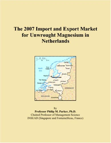 The 2007 Import and Export Market for Unwrought Magnesium in Netherlands