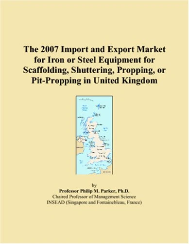 The 2007 Import and Export Market for Iron or Steel Equipment for Scaffolding, Shuttering, Propping, or Pit-Propping in United Kingdom