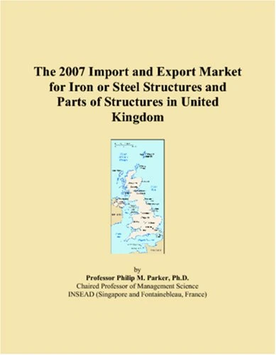 The 2007 Import and Export Market for Iron or Steel Structures and Parts of Structures in United Kingdom