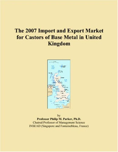 The 2007 Import and Export Market for Castors of Base Metal in United Kingdom