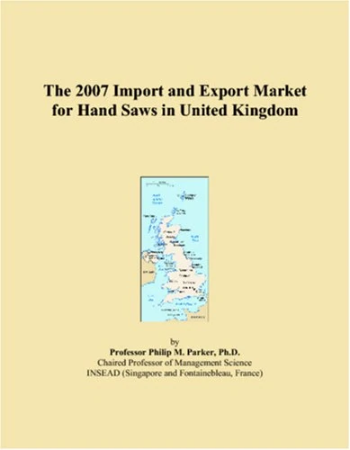 The 2007 Import and Export Market for Hand Saws in United Kingdom