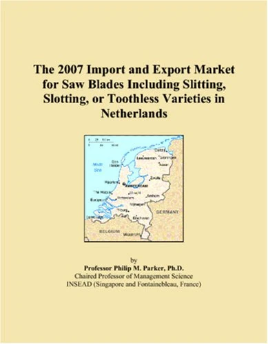2007 Import and Export Market for Saw Blades - Netherlands