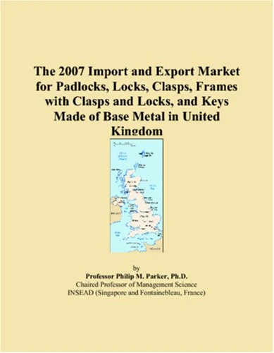 The 2007 Import and Export Market for Padlocks, Locks, Clasps, Frames with Clasps and Locks, and Keys Made of Base Metal in United Kingdom