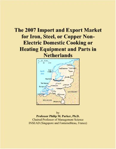The 2007 Import and Export Market for Iron, Steel, or Copper Non-Electric Domestic Cooking or Heating Equipment and Parts in Netherlands