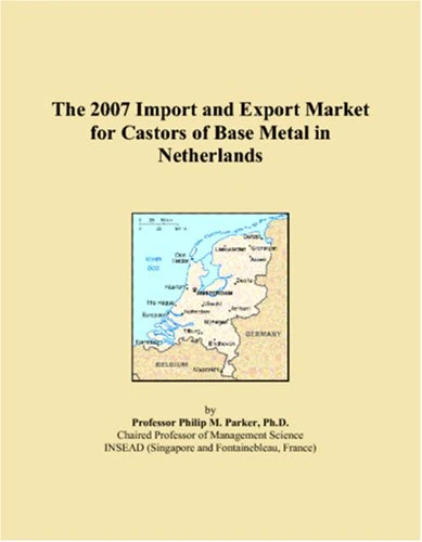The 2007 Import and Export Market for Castors of Base Metal in Netherlands