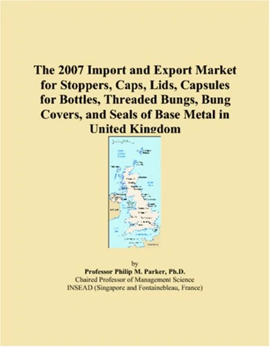 The 2007 Import and Export Market for Stoppers, Caps, Lids, Capsules for Bottles, Threaded Bungs, Bung Covers, and Seals of Base Metal in United Kingdom