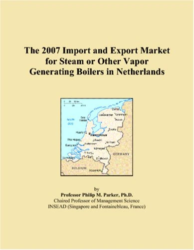 The 2007 Import and Export Market for Steam or Other Vapor Generating Boilers in Netherlands