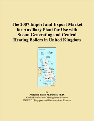 The 2007 Import and Export Market for Auxiliary Plant for Use with Steam Generating and Central Heating Boilers in United Kingdom